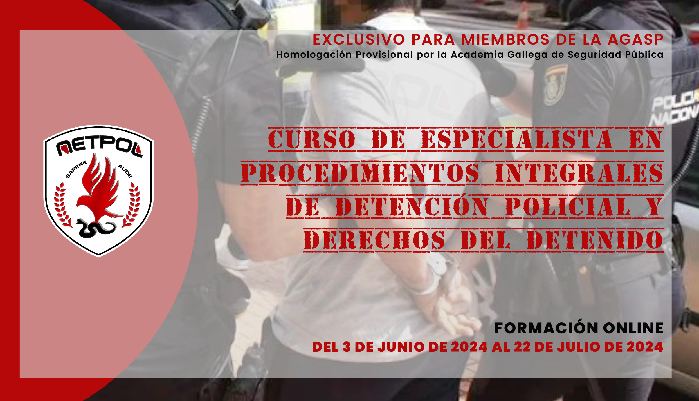 CURSO DE ESPECIALISTA EN PROCEDIMIENTOS INTEGRALES DE DETENCIÓN POLICIAL Y DERECHOS DEL DETENIDO.